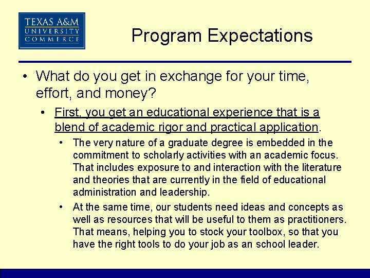 Program Expectations • What do you get in exchange for your time, effort, and