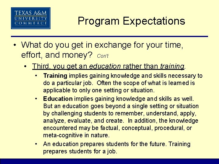 Program Expectations • What do you get in exchange for your time, effort, and