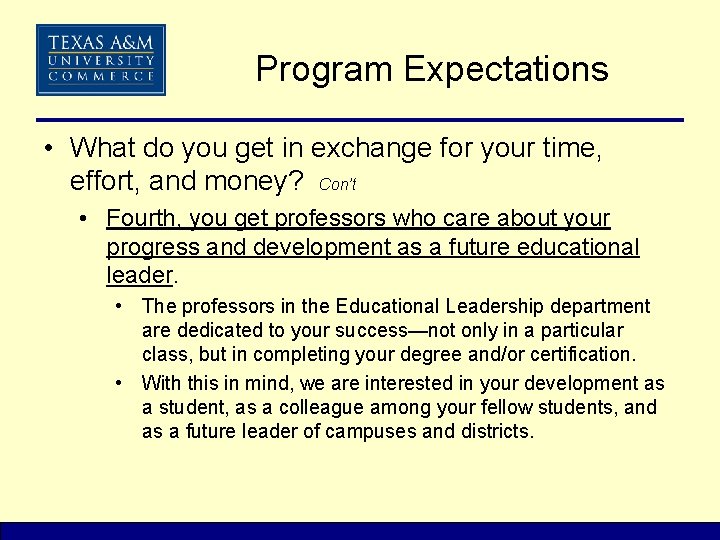 Program Expectations • What do you get in exchange for your time, effort, and