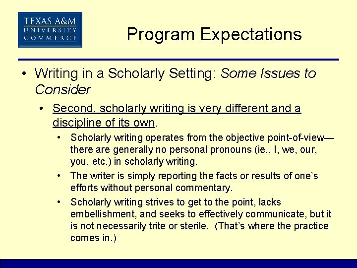 Program Expectations • Writing in a Scholarly Setting: Some Issues to Consider • Second,