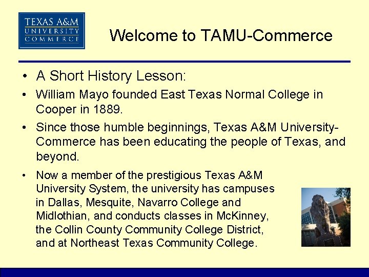 Welcome to TAMU-Commerce • A Short History Lesson: • William Mayo founded East Texas