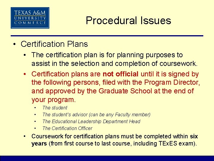 Procedural Issues • Certification Plans • The certification plan is for planning purposes to