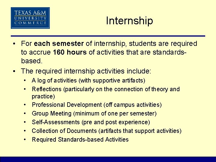 Internship • For each semester of internship, students are required to accrue 160 hours