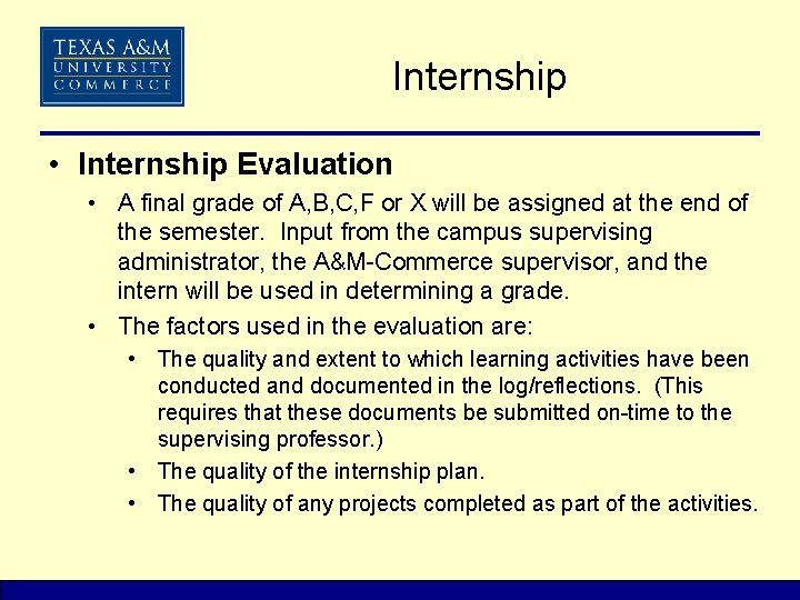 Internship • Internship Evaluation • A final grade of A, B, C, F or