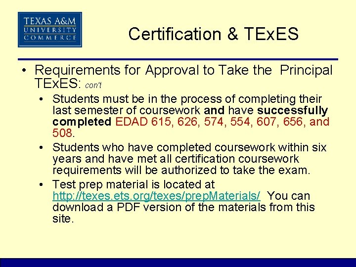 Certification & TEx. ES • Requirements for Approval to Take the Principal TEx. ES: