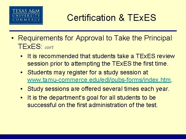 Certification & TEx. ES • Requirements for Approval to Take the Principal TEx. ES: