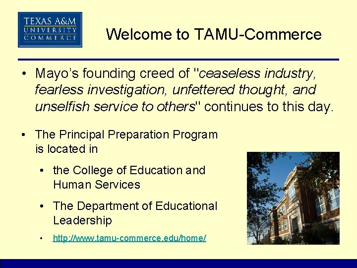 Welcome to TAMU-Commerce • Mayo’s founding creed of "ceaseless industry, fearless investigation, unfettered thought,
