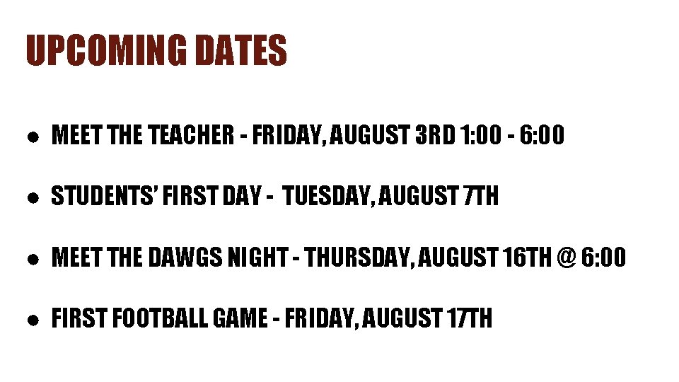 UPCOMING DATES ● MEET THE TEACHER - FRIDAY, AUGUST 3 RD 1: 00 -