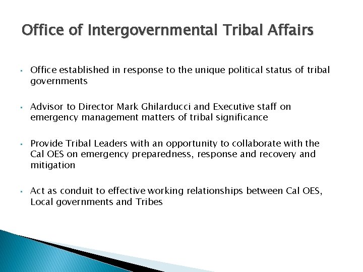 Office of Intergovernmental Tribal Affairs • • Office established in response to the unique