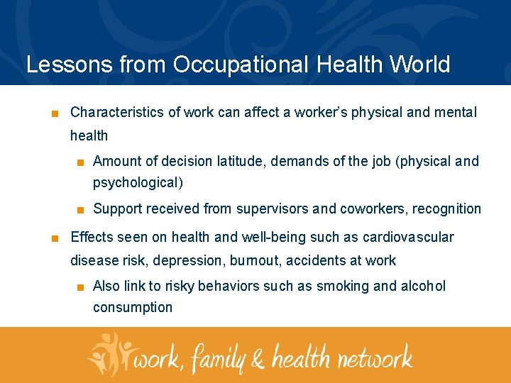 Lessons from Occupational Health World ■ Characteristics of work can affect a worker’s physical
