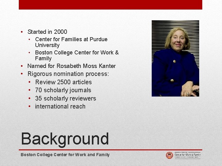  • Started in 2000 • Center for Families at Purdue University • Boston