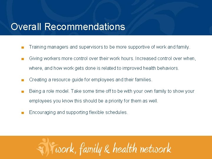 Overall Recommendations ■ Training managers and supervisors to be more supportive of work and