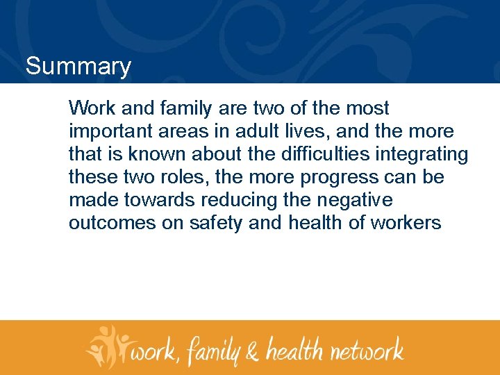 Summary Work and family are two of the most important areas in adult lives,