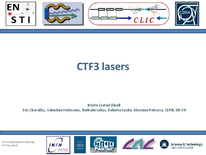 CTF 3 lasers Marta Csatari Divall Eric Chevallay, Valentine Fedosseev, Nathalie Lebas, Roberto Losito,