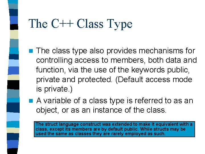 The C++ Class Type The class type also provides mechanisms for controlling access to