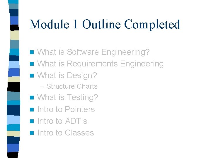 Module 1 Outline Completed What is Software Engineering? n What is Requirements Engineering n