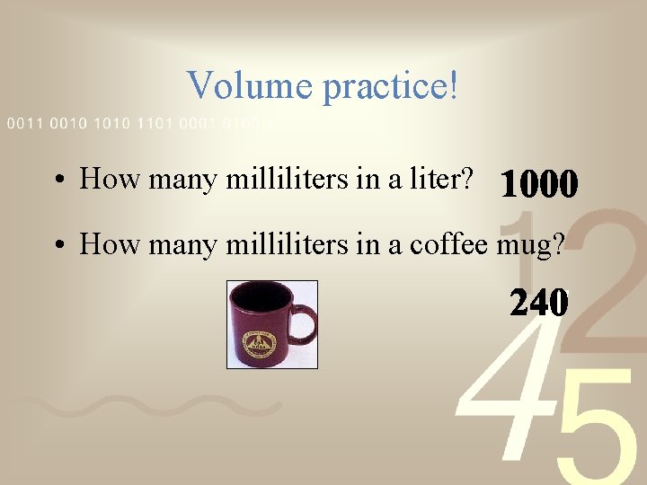 Volume practice! • How many milliliters in a liter? • How many milliliters in