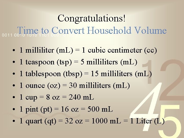 Congratulations! Time to Convert Household Volume • • 1 milliliter (m. L) = 1