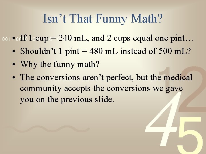 Isn’t That Funny Math? • • If 1 cup = 240 m. L, and