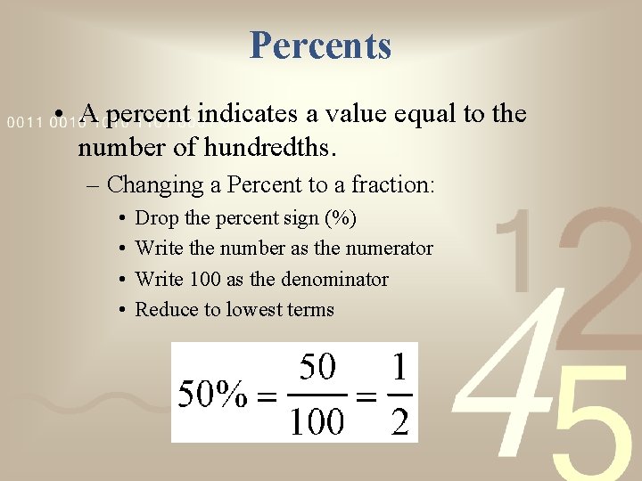 Percents • A percent indicates a value equal to the number of hundredths. –