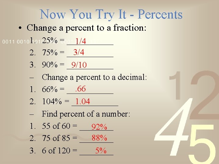 Now You Try It - Percents • Change a percent to a fraction: 1.