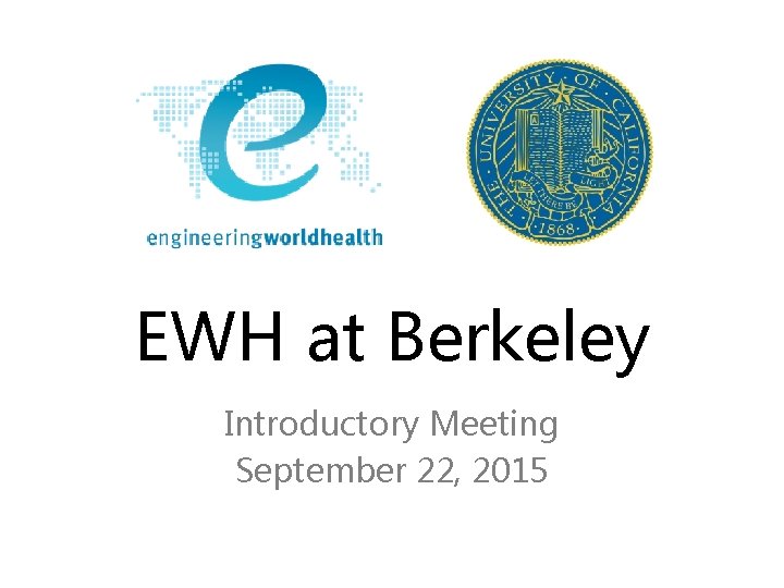 EWH at Berkeley Introductory Meeting September 22, 2015 