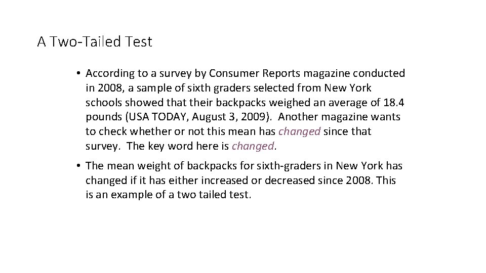 A Two-Tailed Test • According to a survey by Consumer Reports magazine conducted in