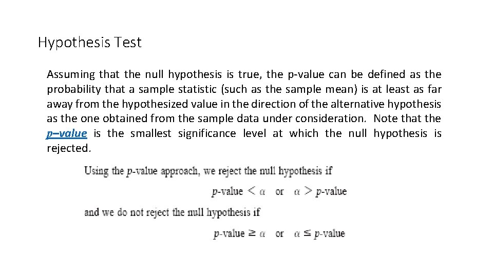 Hypothesis Test Assuming that the null hypothesis is true, the p-value can be defined
