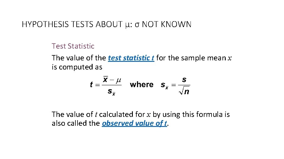 HYPOTHESIS TESTS ABOUT μ: σ NOT KNOWN Test Statistic The value of the test