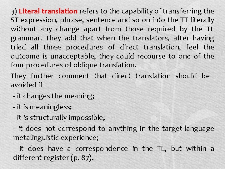 3) Literal translation refers to the capability of transferring the ST expression, phrase, sentence