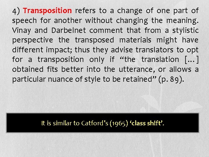  • 4) Transposition refers to a change of one part of speech for