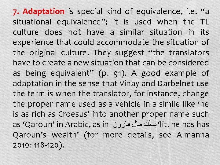  • 7. Adaptation is special kind of equivalence, i. e. “a situational equivalence”;