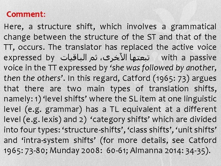  • Comment: Here, a structure shift, which involves a grammatical change between the