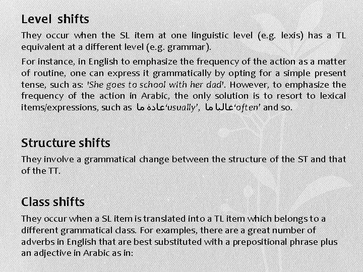  • Level shifts • They occur when the SL item at one linguistic