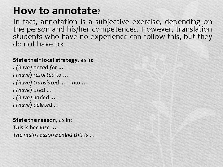  • How to annotate? • In fact, annotation is a subjective exercise, depending