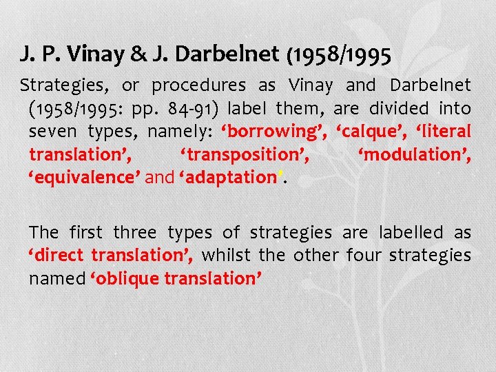 J. P. Vinay & J. Darbelnet (1958/1995 Strategies, or procedures as Vinay and Darbelnet