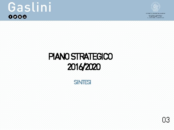 PIANO STRATEGICO 2016/2020 SINTESI 03 