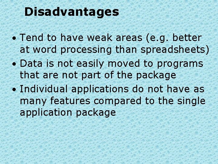 Disadvantages • Tend to have weak areas (e. g. better at word processing than
