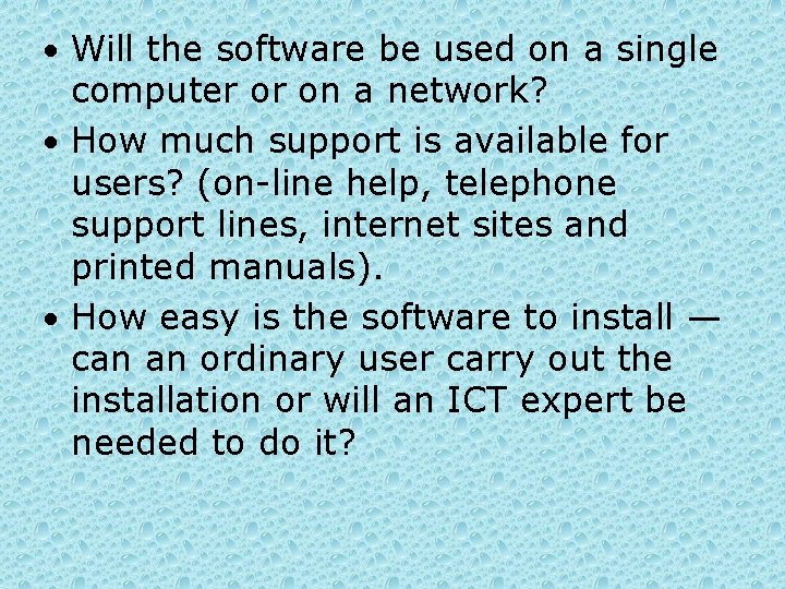  • Will the software be used on a single computer or on a