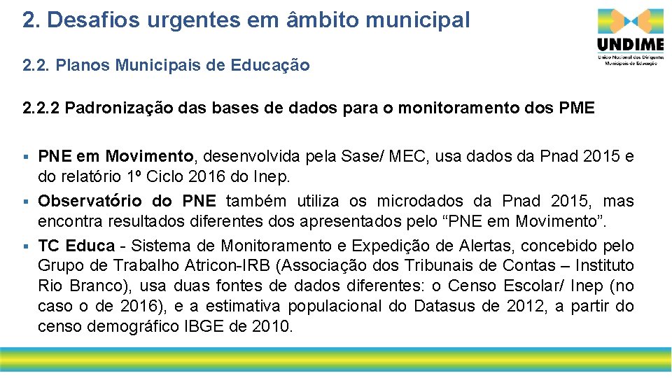 2. Desafios urgentes em âmbito municipal 2. 2. Planos Municipais de Educação 2. 2.