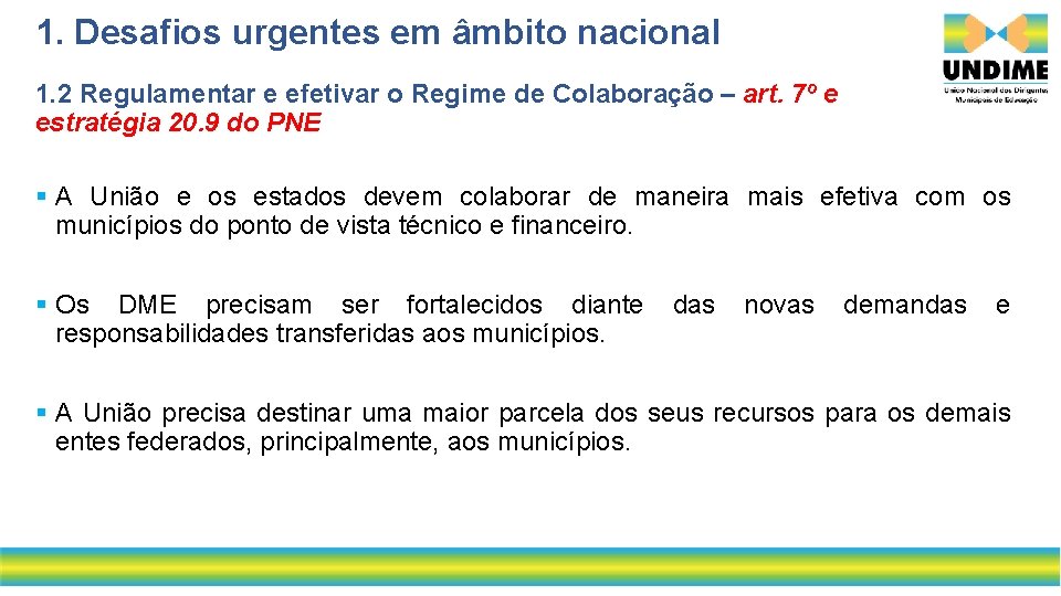 1. Desafios urgentes em âmbito nacional 1. 2 Regulamentar e efetivar o Regime de