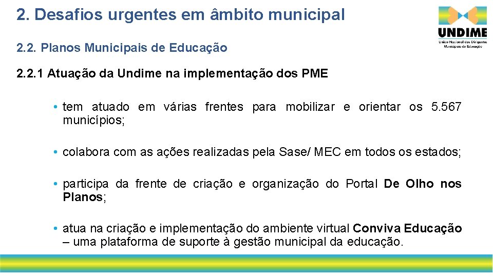 2. Desafios urgentes em âmbito municipal 2. 2. Planos Municipais de Educação 2. 2.