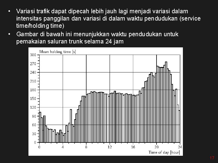  • Variasi trafik dapat dipecah lebih jauh lagi menjadi variasi dalam intensitas panggilan