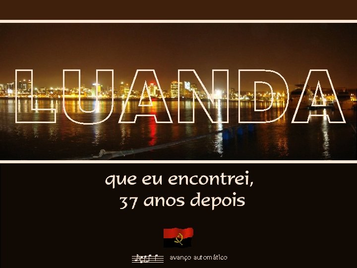 LUANDA avanço automático 