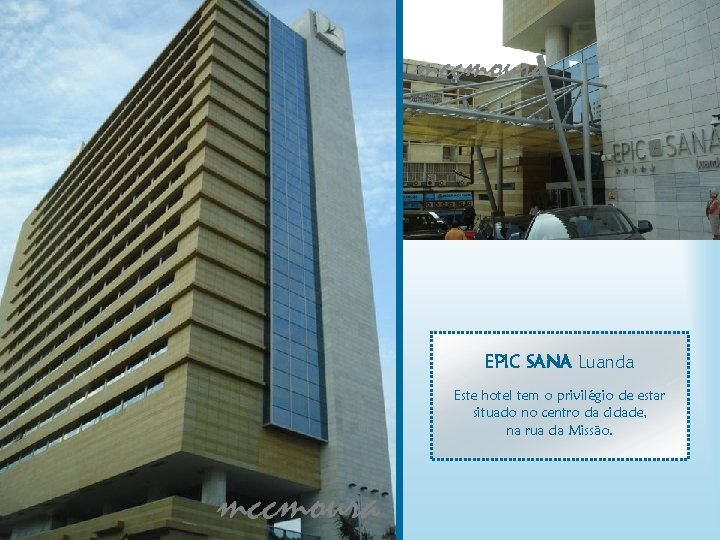 EPIC SANA Luanda Este hotel tem o privilégio de estar situado no centro da