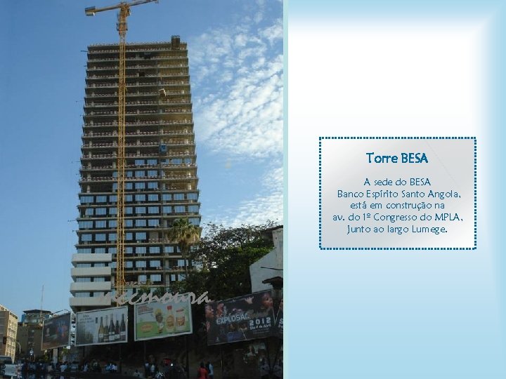 Torre BESA A sede do BESA Banco Espírito Santo Angola, está em construção na