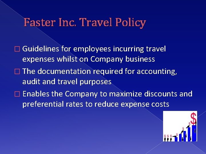 Faster Inc. Travel Policy � Guidelines for employees incurring travel expenses whilst on Company
