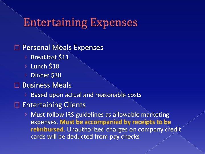 Entertaining Expenses � Personal Meals Expenses › Breakfast $11 › Lunch $18 › Dinner