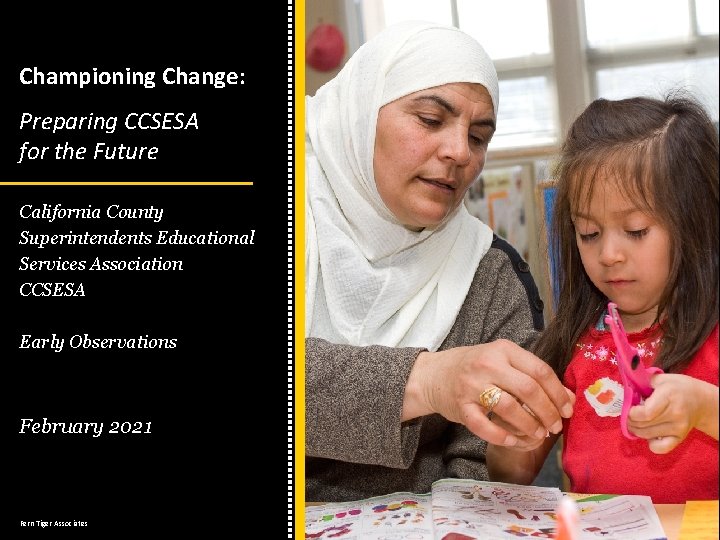 Championing Change: Preparing CCSESA for the Future California County Superintendents Educational Services Association CCSESA