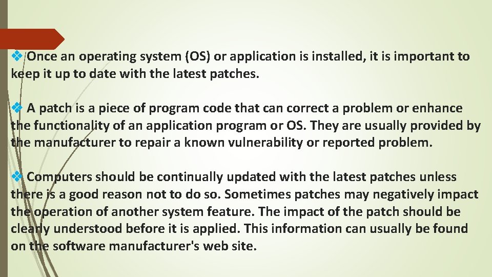 Once an operating system (OS) or application is installed, it is important to Once an operating system (OS) or application is installed, it is important to